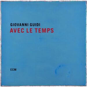 Giovanni Guidi: Avec Le Temps